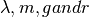 \lambda, m, g and r