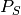P_S